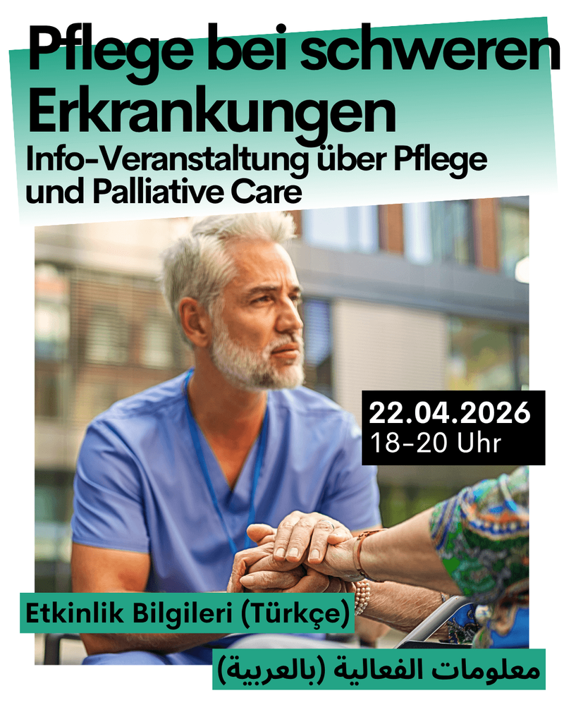 Flyer zur Veranstaltung: Überschrift "Pflege bei schweren Erkrankungen", Untertitel "Info-Veranstaltung über Pflege und Palliative Care", 22.04.2026, 18-20 Uhr, im Hintergrund ein Pfleger, der die Hand einer Patientin hält. 